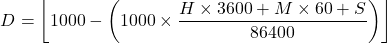 \[ D = \left\lfloor 1000 - \left( 1000 \times \frac{H \times 3600 + M \times 60 + S}{86400} \right) \right\rfloor \]